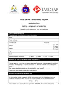 Visual Smoke Alarm Subsidy Program Application Form PART A – APPLICANT INFORMATION Please fill in one application form per household CONTACT INFORMATION Please provide the following contact information