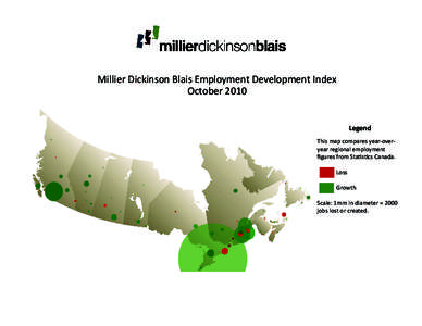 Millier Dickinson Blais Employment Development Index October 2010 Legend This map compares year-overyear regional employment figures from Statistics Canada.