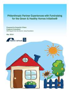    Philanthropic Partner Experiences with Fundraising for the Green & Healthy Homes Initiative® Prepared by Danyelle O’Hara Program Consultant