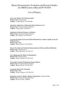 Master Demonstration, Evaluation and Research Studies for ORDI System of Record[removed]List of Projects Acute Care Episode (ACE) Demonstration Project Type: Demonstration Contact: Cynthia Mason, [removed]