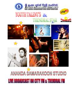 Broadcast day & Time  - Every Tuesday & Friday (11.30am – 12.30pm) – THENDRAL STAR Can be decided - YOUTH TALENTS