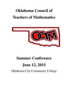 Oklahoma Council of Teachers of Mathematics Summer Conference June 12, 2015 Oklahoma City Community College