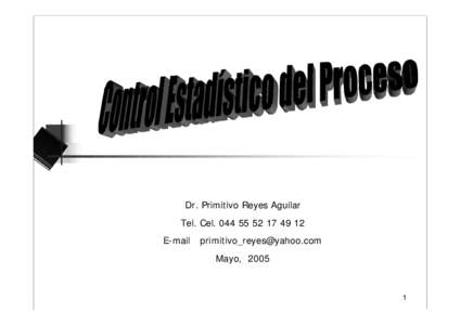 Dr. Primitivo Reyes Aguilar Tel. Cel 12 E-mail  Mayo, 