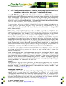 TCI and Lending Solutions Announce Strategic Partnership to Deliver Enhanced Auto Loan Underwriting Services to Credit Unions & Dealers January 9, 2006, Hauppauge, New York—Teledata Communications, Inc., (TCI) a leadin