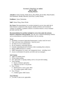 Governor’s Task Force on Autism June 25, 2004 Meeting Minutes Attendees: Linda Carmody, Kathy Draves, Rose Helms, Kevin Klatt, Diane Konkel, Deb Mandarino, Heather Marenda, Paula Petit, Cynthia Thomas Facilitator: Kare