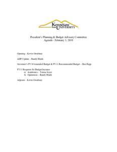 President’s Planning & Budget Advisory Committee Agenda - February 3, 2010 Opening – Kevin Gwaltney ADP Update – Randy Hinds Governor’s FY10 Amended Budget & FY11 Recommended Budget – Dan Papp