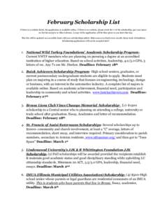 February Scholarship List If there is a website listed, the application is available online. If there is no website, please circle the # of the scholarship, put your name on the list and give to Miss Lohman. A copy of th