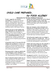 CHILD CARE PREPARED… for FOOD ALLERGY Information for the Early Childhood Professional Provide a supportive and attentive environment for the young child with food allergies. Allergy symptoms may come on