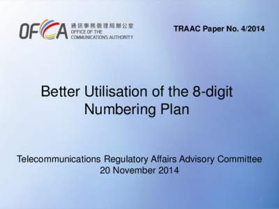 TRAAC Paper No[removed]Better Utilisation of the 8-digit Numbering Plan  Telecommunications Regulatory Affairs Advisory Committee