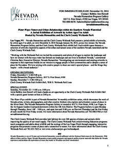 FOR IMMEDIATE RELEASE: November 18, 2014 Contact: Bobbie Ann Howell Nevada Humanities Program Gallery 1017 S. First Street, #190 Las Vegas, NV[removed][removed]removed] nevadahumanities.org