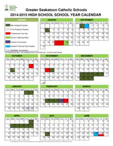 Greater Saskatoon Catholic Schools[removed]HIGH SCHOOL SCHOOL YEAR CALENDAR LEGEND AUGUST Sun