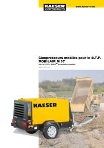 www.kaeser.com  Compresseurs mobiles pour le B.T.P. MOBILAIR M 57 Avec le PROFIL SIGMA Débit 5,6 m³/min