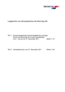 Lagebericht und Jahresabschluss der Brenntag AG  Teil 1: Zusammengefasster Konzernlagebericht und Lagebericht der Brenntag AG für das Geschäftsjahr vom 1. Januar bis 31. Dezember 2011 Seiten 1-72