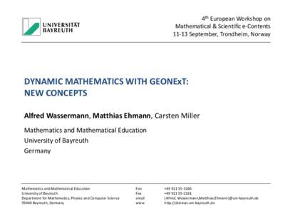 4th European Workshop on Mathematical & Scientific e-ContentsSeptember, Trondheim, Norway DYNAMIC MATHEMATICS WITH GEONExT: NEW CONCEPTS