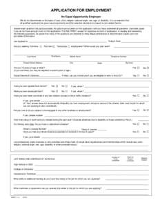 APPLICATION FOR EMPLOYMENT An Equal Opportunity Employer We do not discriminate on the basis of race, color, religion, national origin, sex, age, or disability. It is our intention that all qualified applicants be given 