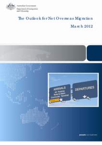 The Outlook for Net Overseas Migration March 2012 The Outlook for Net Overseas Migration March 2012