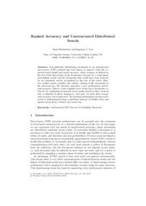 Ranked Accuracy and Unstructured Distributed Search Sami Richardson and Ingemar J. Cox Dept. of Computer Science, University College London, UK {sami.richardson.10,i.cox}@ucl.ac.uk