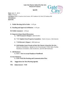 Gate City Charter School for the Arts Board of Trustees Agenda Date: July 15 , 2014 Time: 6:45 pm Location: Beck’s Creative Arts Center, 491 Amherst St, Unit 25, Nashua NH