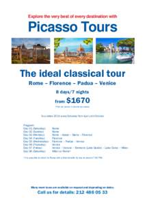 Explore the very best of every destination with  Picasso Tours The ideal classical tour Rome – Florence – Padua – Venice 8 days/7 nights