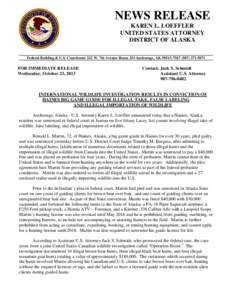 NEWS RELEASE KAREN L. LOEFFLER UNITED STATES ATTORNEY DISTRICT OF ALASKA Federal Building & U.S. Courthouse 222 W. 7th Avenue Room 253 Anchorage, AK[removed][removed]