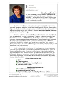 Inspiring Leaders to Achieve Uncommon Results Gloria Zamora, President & CEO, founded the company, Success Innovators, Inc., on the premise that “You ~ the Leader ~ Make the