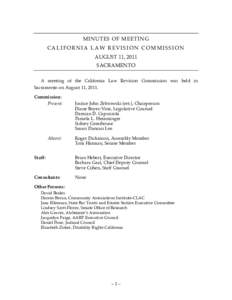 MINUTES OF MEETING CALIFORNIA LAW REVISION COMMISSION AUGUST 11, 2011 SACRAMENTO A meeting of the California Law Revision Commission was held in Sacramento on August 11, 2011.