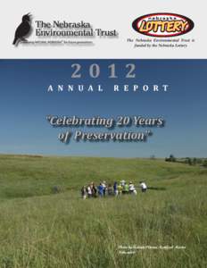 The Nebraska Environmental Trust is funded by the Nebraska Lottery 2012 A N N U A L