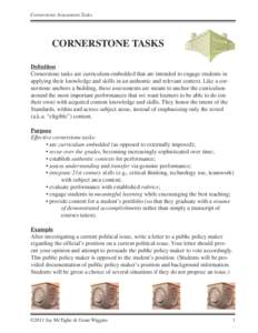 Cornerstone Assessment Tasks  CORNERSTONE TASKS Definition Cornerstone tasks are curriculum-embedded that are intended to engage students in applying their knowledge and skills in an authentic and relevant context. Like 