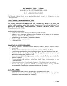 FIFTEENTH JUDICIAL CIRCUIT ADMINISTRATIVE OFFICE OF THE COURT LAW LIBRARY ASSOCIATE I The Fifteenth Judicial Circuit invites qualified individuals to apply for the position of Law Library Associate I. THIS IS AN AT-WILL 