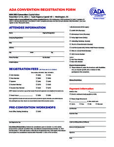 ADA CONVENTION REGISTRATION FORM ADA 2015 Convention: Capital Ideas November 12-15, 2015 | Hyatt Regency Capital Hill | Washington, DC Register online at www.audiologist.org or return completed form to: ADA Headquarters,