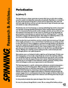 Research & Articles>>  Periodization by Johnny G The first of the year is always a great time to reassess where you are and to plan on taking yourself to another level physically, emotionally, and spiritually. Hopefully 