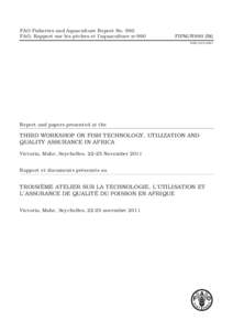 Report and papers presented at the third Workshop on Fish Technology, Utilization and Quality Assurance in Africa. Victoria, Mahe, Seychelles, 22–25 November[removed]Rapport et documents présentés au troisième Atelier