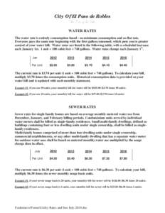 City Of El Paso de Robles WATER RATES The water rate is entirely consumption based - no minimum consumption and no flat rate. Everyone pays the same rate beginning with the first gallon consumed, which puts you in greate