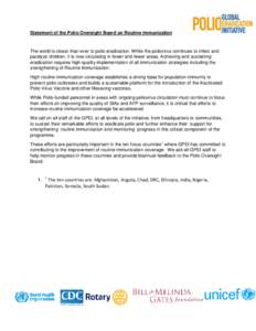 Statement of the Polio Oversight Board on Routine Immunization  The world is closer than ever to polio eradication. While the poliovirus continues to infect and paralyze children, it is now circulating in fewer and fewer