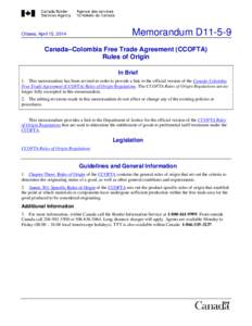 Memorandum D11-5-9  Ottawa, April 15, 2014 Canada–Colombia Free Trade Agreement (CCOFTA) Rules of Origin