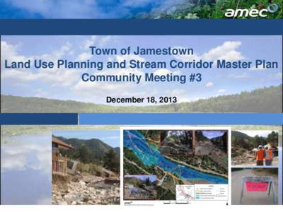 Presentation Title, go to “Slide Master” view to change [Arial Narrow, Bold, 20pt]  Town of Jamestown Land Use Planning and Stream Corridor Master Plan Community Meeting #3 December 18, 2013