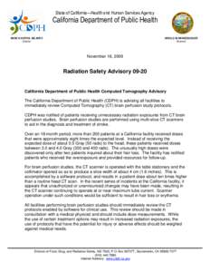 November 16, 2009  Radiation Safety Advisory[removed]California Department of Public Health Computed Tomography Advisory The California Department of Public Health (CDPH) is advising all facilities to immediately review Co