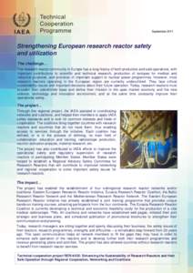 September[removed]Strengthening European research reactor safety and utilization The challenge… The research reactor community in Europe has a long history of both productive and safe operations, with