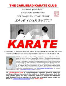 Chief Instructor Edmond Otis, a 7th degree blackbelt, has practiced Traditional Shotokan Karate for over 35 years and is internationally known as a competitor, instructor and judge. He teaches karate as a safe and highly