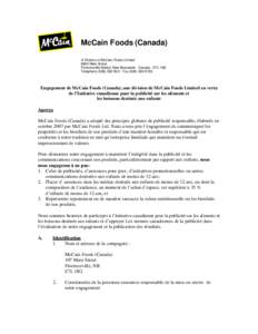 McCain Foods (Canada) A Division of McCain Foods Limited 8800 Main Street Florenceville-Bristol, New Brunswick Canada E7L 1B2 Telephone[removed]Fax[removed]