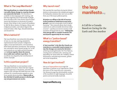 What is The Leap Manifesto?  Why launch now? The Leap Manifesto is a vision for how Canada can tackle climate change in a way that changes