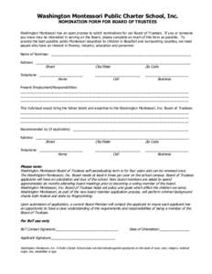 Washington Montessori Public Charter School, Inc. NOMINATION FORM FOR BOARD OF TRUSTEES Washington Montessori has an open process to solicit nominations for our Board of Trustees. If you or someone you know may be intere