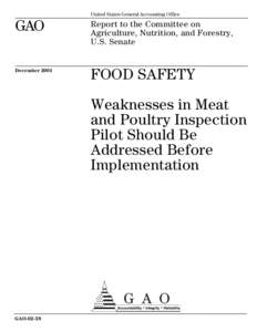 GAO[removed]Food Safety: Weaknesses in Meat and Poultry Inspection Pilot Should Be Addressed Before Implementation
