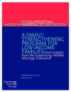 The Supporting Healthy Marriage Evaluation: A Family-Strengthening Program for Low-Income Families: Final Impacts from the Supporting Healthy Marriage Evaluation