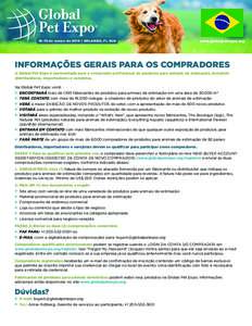 16–18 de março de 2016 | ORLANDO, FL EUA  www.globalpetexpo.org INFORMAÇÕES GERAIS PARA OS COMPRADORES A Global Pet Expo é apresentada para o comprador profissional de produtos para animais de estimação, incluind