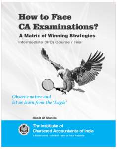 How to Face CA Examinations? A Matrix of Winning Strategies Intermediate (IPC) Course / Final  Observe nature and