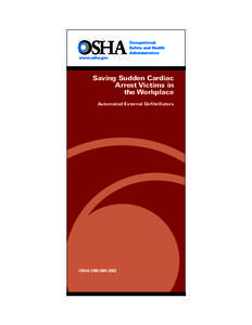 www.osha.gov  Saving Sudden Cardiac Arrest Victims in the Workplace Automated External Defibrillators
