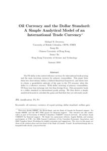 Oil Currency and the Dollar Standard: A Simple Analytical Model of an International Trade Currency∗ Michael B. Devereux University of British Columbia, CEPR, NBER Kang Shi