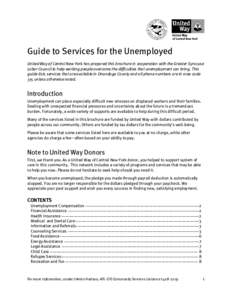 Guide to Services for the Unemployed United Way of Central New York has prepared this brochure in cooperation with the Greater Syracuse Labor Council to help working people overcome the difficulties that unemployment can