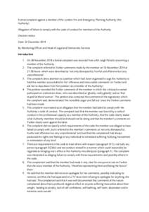 Formal complaint against a member of the London Fire and Emergency Planning Authority (the Authority) Allegation of failure to comply with the code of conduct for members of the Authority Decision notice Date: 22 Decembe